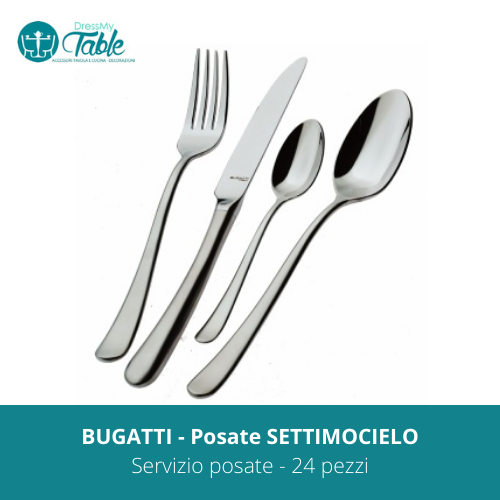 Posate SETTIMOCIELO - Bugatti, servizio da 24 pezzi